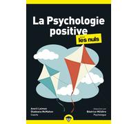 La psychologie positive pour les Nuls – Développement personnel : bases et confiance en soi