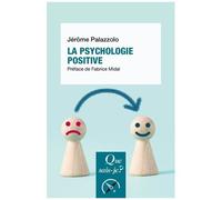 La Psychologie Positive - Que Sais-Je 2e Édition