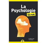 La psychologie pour les Nuls : Livre de développement personnel, Découvrir les principes de la psychologie, Retrouver la confiance en soi et penser différemment grâce à la psychologie moderne