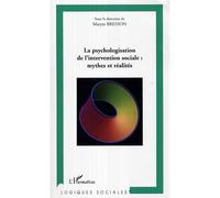 La psychologisation de l'intervention sociale: mythes et réalités Mythes et réalité - Maryse Bresson - L'harmattan - broché - Essai