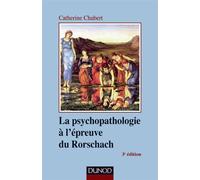 La psychopathologie à l'épreuve du Rorschach - 3ème édition - Catherine Chabert - Dunod - Livre