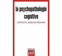 La psychopathologie cognitive Chrystel Besche (Auteur)