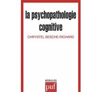 La psychopathologie cognitive - Chrystel Besche - Puf - broché - Livre