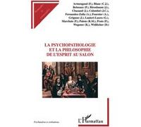 La psychopathologie et la philosophie de l'esprit au salon Philippe Prats (Auteur), Françoise Armengaud (Auteur), Jacques Chazaud (Auteur), Adolfo Fernandez-Zoila (Auteur), Robert-Michel Palem (Auteur