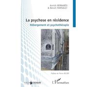 Annick Bernabéo, Benoit Marsault – La psychose en résidence: Hébergement et psychothérapie – Broché