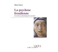 La psychose freudienne L'invention psychanalytique de la psychose - Vincent Thierry - Eres - broché - Etude