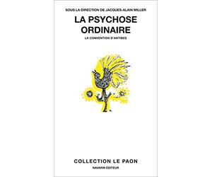 La psychose ordinaire - La convention d'Antibes