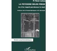 La psychose selon freud. ou d'un regard-dessus le mur