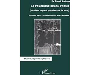 La psychose selon Freud René Laloue (Auteur)