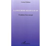Corinne Fellahian – La psychose selon Lacan : Évolution d'un concept – Broché