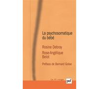 La psychosomatique du bébé: Préface de Bernard Golse