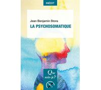 La Psychosomatique - Jean Benjamin Stora - Que Sais-Je - Poche - Essai