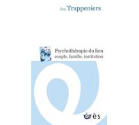 La psychothérapie du lien, couple, famille, institution