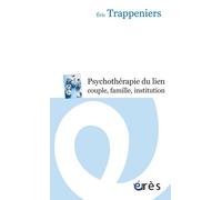 La psychothérapie du lien, couple, famille, institution