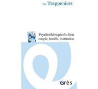 La psychothérapie du lien, couple, famille, institution