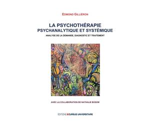 La psychothérapie psychanalytique et systémique Analyse de la demande diagnostic et traitement - Nathalie Bosom - Cursus Universitaire - broché - Etude