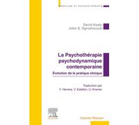 La Psychothérapie psychodynamique contemporaine Evolution de la pratique clinique - David Kealy - Elsevier Masson - broché - Essai