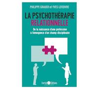 La psychothérapie relationnelle: de la naissance d'une profession à l'émergence d'un champ disciplinaire
