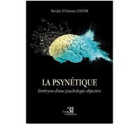 La psynétique - Embryon d'une psychologie objective - Moulay El Hassan Chatar - Trois Colonnes - broché - Essai