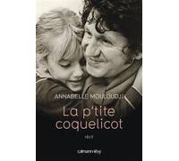 La P'tite coquelicot - Annabelle Mouloudji - Calmann-Levy - broché - Roman