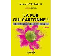 La pub qui cartonne !: Les dessous des techniques publicitaires qui font vendre