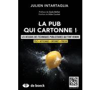 La pub qui cartonne !: Les dessous des techniques publicitaires qui font vendre