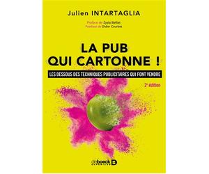 La pub qui cartonne ! Les dessous des techniques publicitaires qui font vendre - Didier Courbet - De Boeck Supérieur - broché - Etude