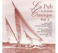 La Pub Se La Joue Classique Cd Ford Mondeo, Lustucru, Liebig, Cnp, Barilla, Cassegrain, Subaru, Jacques Vabre, Cadonett, Nestle, Henkel Supercroix (Bach, Rossini, Chopin, Bizet, Tchaikovsky... (Vol.3)