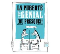 La Puberté, c'est génial (ou presque) !