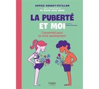 La puberté et moi Sophie Bordet-Petillon (Auteur), Marie Rose Moro (Auteur), Océane Mecklemberg (Auteur)