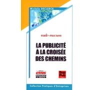 La Publicité À La Croisée Des Chemins - Ou Comment La Publicité Construit Son Histoire