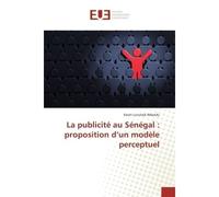 La publicité au Sénégal : proposition d'un modèle perceptuel - Kevin Lututala NDANDU - Universitaires Europeennes - broché - Livre