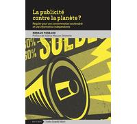 La publicité contre la planète ? Réguler pour une consommation soutenable et une information indépendante - Renaud Fossard - Mayer Charles Leopold Eds - Poche - Essai