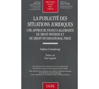 La Publicite Des Situations Juridiques : Une Approche Franco-Allemande Du Droit Interne Et Du Droit International Prive