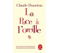 La Puce à l'oreille Anthologie des expressions populaires avec leur origine - Claude Duneton - Lgf - broché - Dictionnaire et encyclopédie