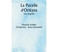 La Pucelle D'orléans, Une Tragédie