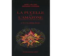 La Pucelle et l'Amazone. Représentation de Jeanne d'Arc en littérature. Un Florilège