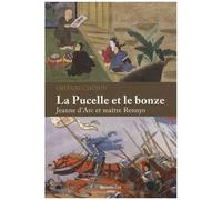 La Pucelle Et Le Bonze - Jeanne D'arc Et Maître Rennyo