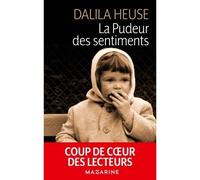 La pudeur des sentiments - Dalila Heuse - Mazarine - broché - Roman
