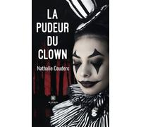 La pudeur du clown - nathalie couderc - Le Lys Bleu - broché - Poésie
