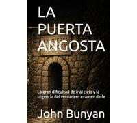 LA PUERTA ANGOSTA: La gran dificultad de ir al cielo y la urgencia del verdadero examen de fe