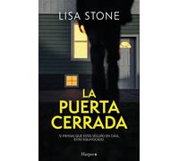 La puerta cerrada Un thriller emocionante que te acelerará el corazón, con un giro que no verás venir. - Lisa Stone - HarperCollins Ibérica S.A. - ebook (ePub) - Livre