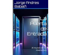 La Puerta de Entrada: Al mundo de las inversiones