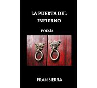 La puerta del infierno: Poesía y literatura con una escritura creativa excepcional