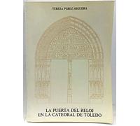 La Puerta del Reloj en la Catedral de Toledo (Primera edición)