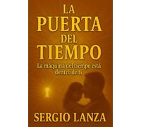 La puerta del tiempo: La máquina del tiempo está dentro de ti