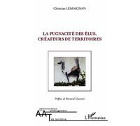La Pugnacité Des Élus, Créateurs De Territoires