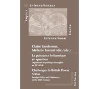 La Puissance Britannique En Question / Challenges to British Power Status: Diplomatie Et Politique Étrangère Au 20e Siècle/Foreign Policy and ... Century: Challenges to British Power Status
