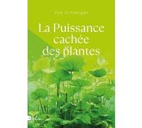 Zoé Schlanger – La Puissance cachée des plantes – Guide – Broché