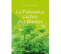 Zoé Schlanger – La Puissance cachée des plantes – Guide – Broché